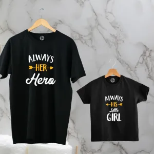 Always Her Hero and Always His Little Girl Father Daughter T-Shirts