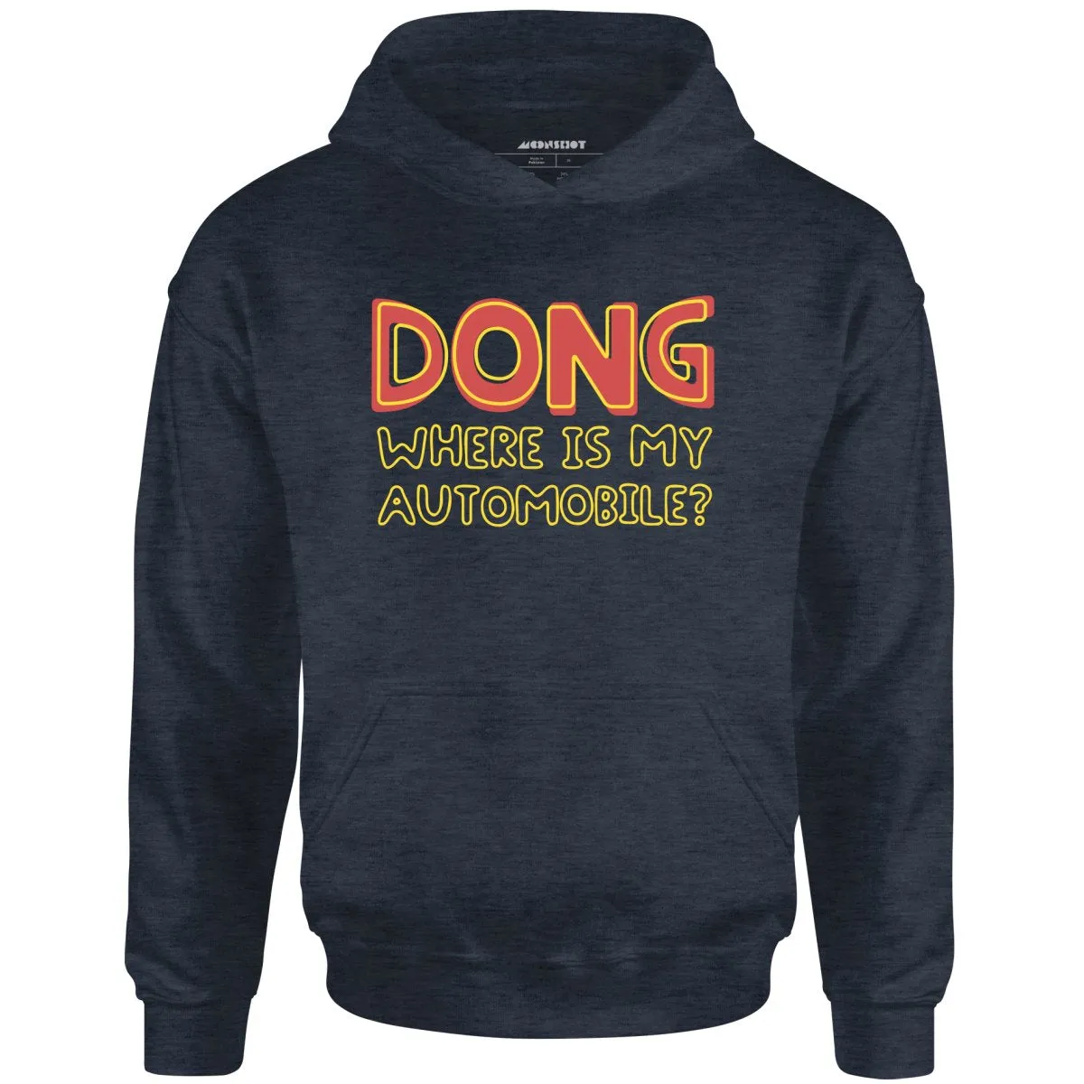 Dong Where is My Automobile? - Unisex Hoodie