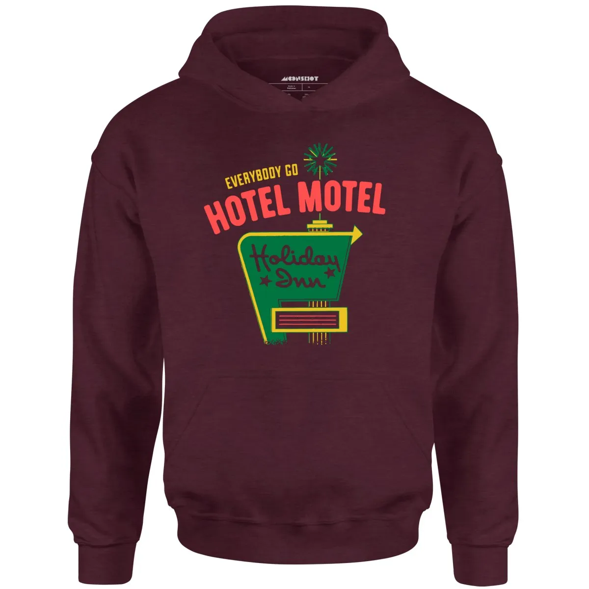 Everybody Go Hotel, Motel, Holiday Inn - Unisex Hoodie