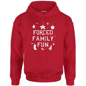 Forced Family Fun - Unisex Hoodie