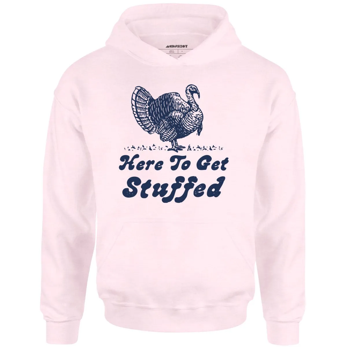 Here to Get Stuffed - Unisex Hoodie