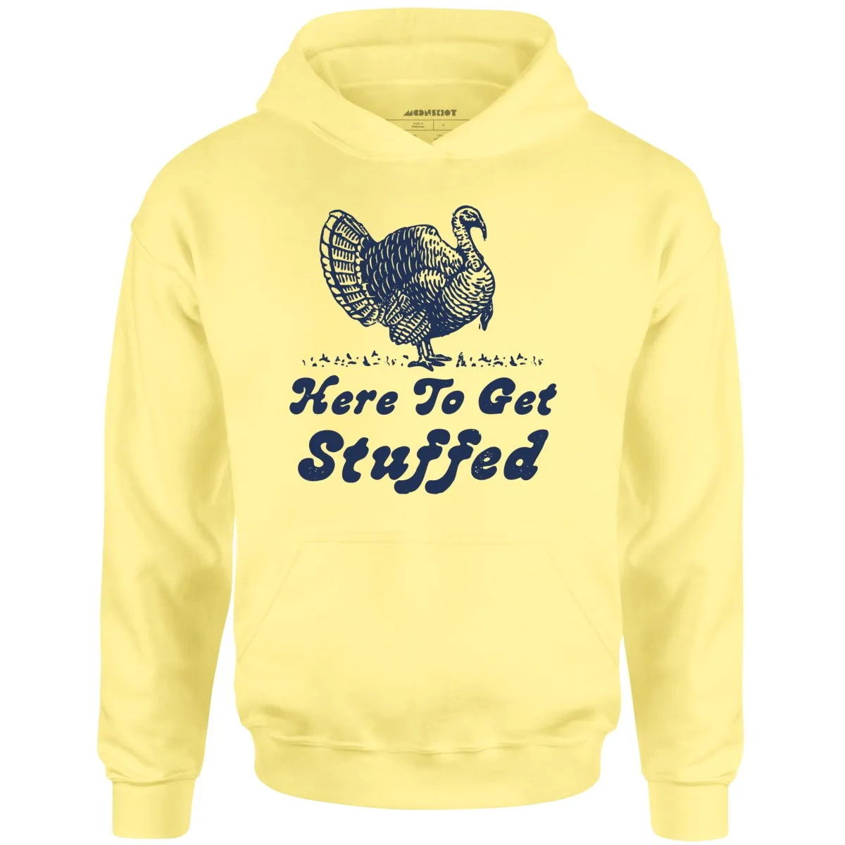 Here to Get Stuffed - Unisex Hoodie