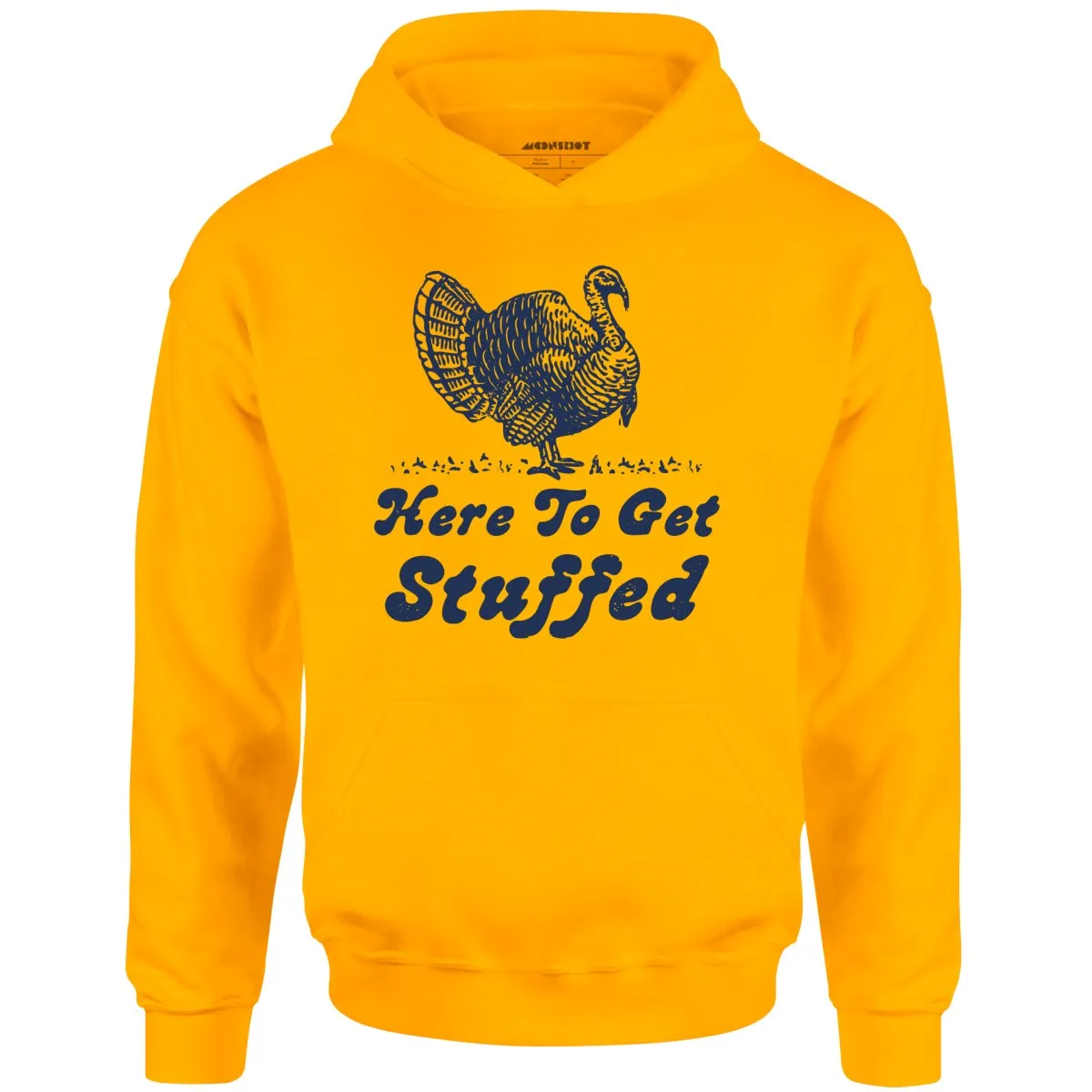 Here to Get Stuffed - Unisex Hoodie