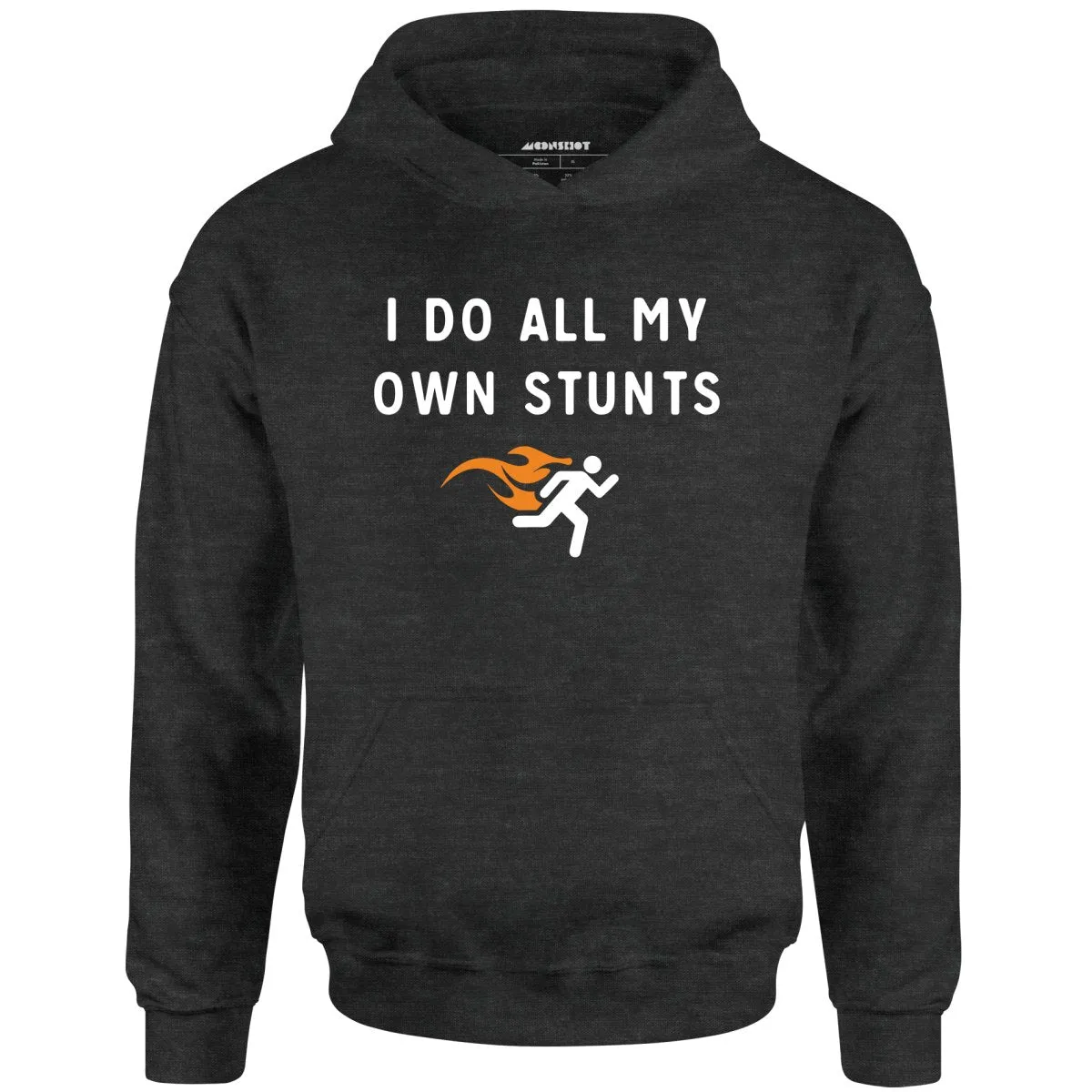 I Do All My Own Stunts - Unisex Hoodie