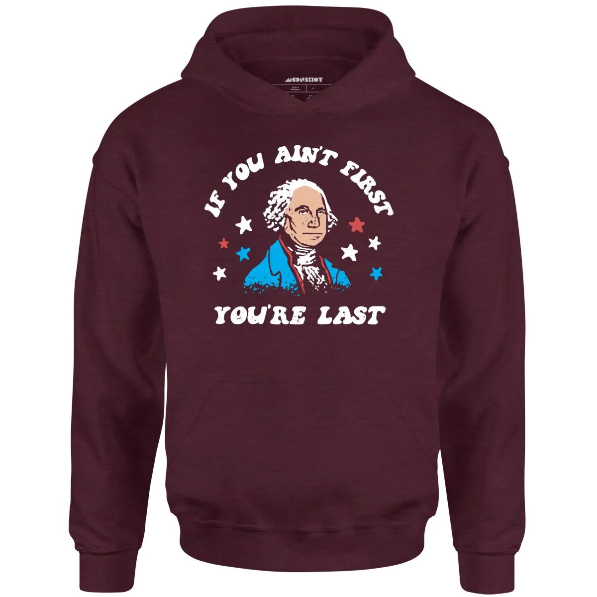 If You Ain't First You're Last - Unisex Hoodie