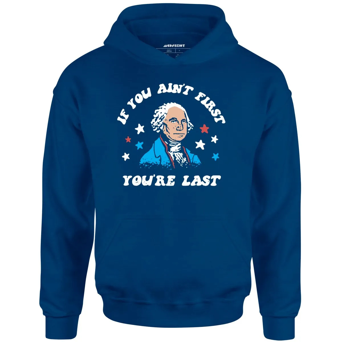 If You Ain't First You're Last - Unisex Hoodie