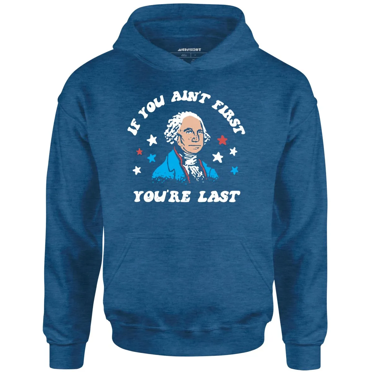 If You Ain't First You're Last - Unisex Hoodie