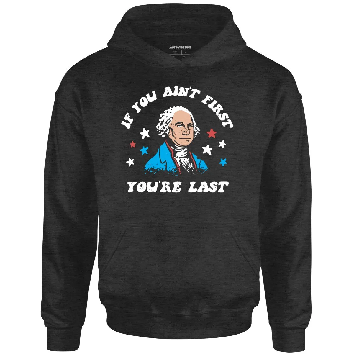 If You Ain't First You're Last - Unisex Hoodie