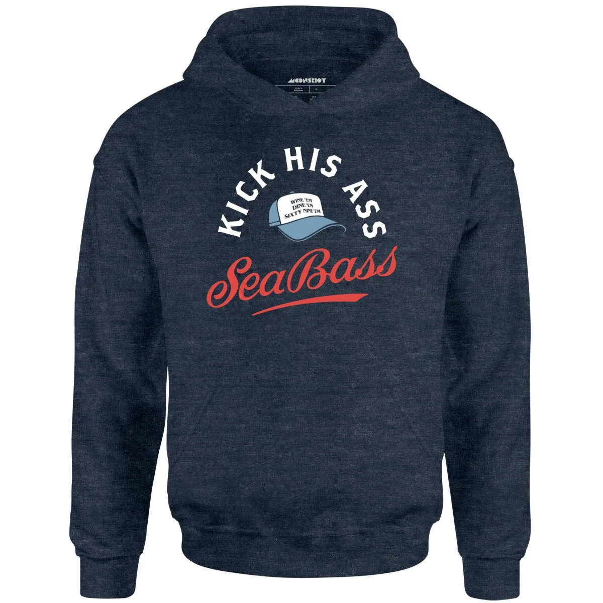 Kick His Ass Sea Bass - Unisex Hoodie