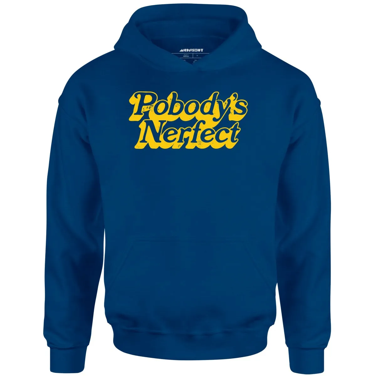 Pobody's Nerfect - Unisex Hoodie