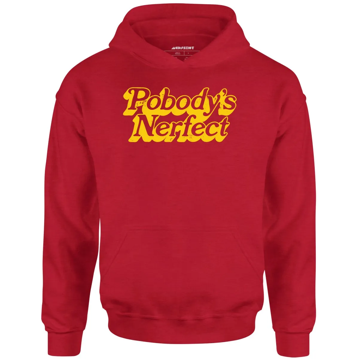 Pobody's Nerfect - Unisex Hoodie