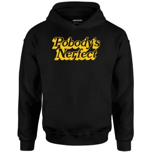 Pobody's Nerfect - Unisex Hoodie