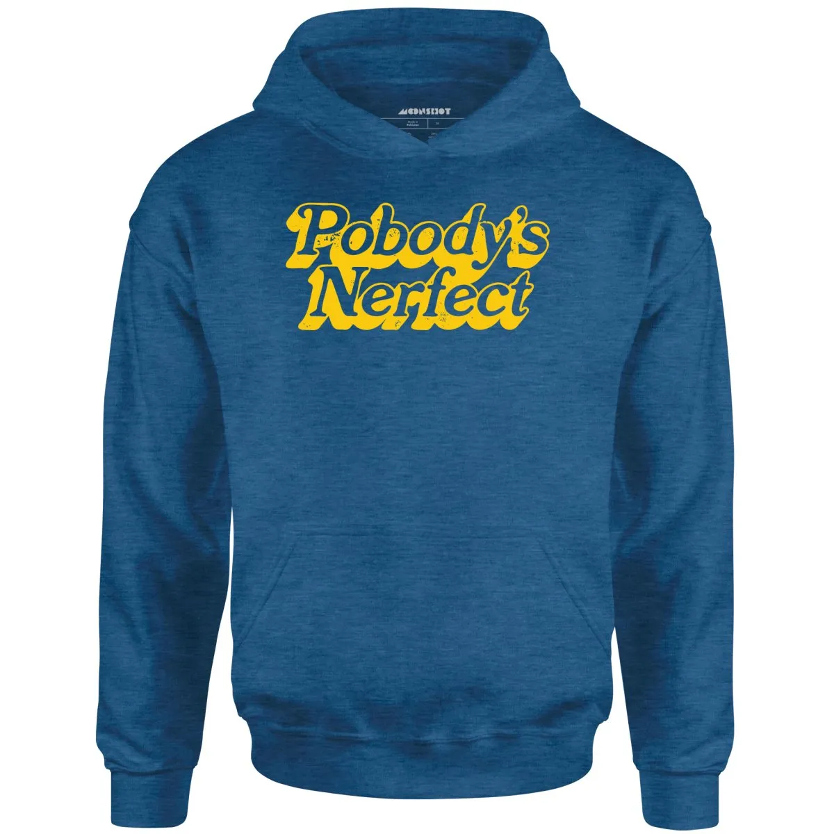 Pobody's Nerfect - Unisex Hoodie