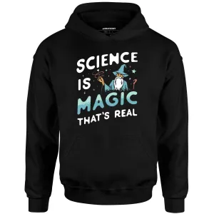 Science is Magic That's Real - Unisex Hoodie