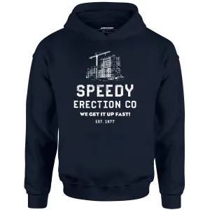 Speedy Erection Co. We Get it Up Fast - Unisex Hoodie